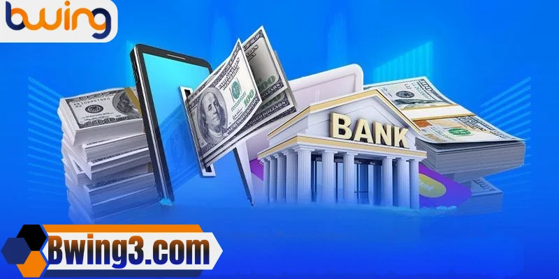 Rút tiền nhanh – nhận ngay tức thì tại Bwing