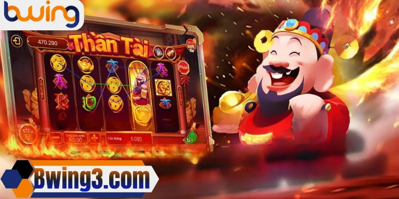 Game nổ hũ Thần Tài – Bwing thu hút nhờ phần thưởng hấp dẫn